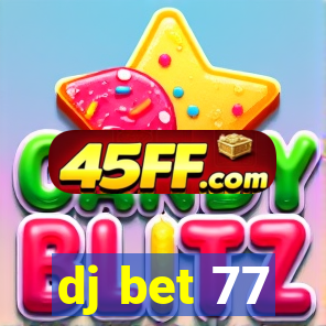 dj bet 77